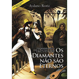 Os Diamantes Não São Eternos , De